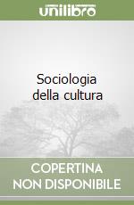 Sociologia della cultura libro