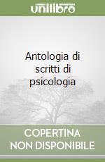 Antologia di scritti di psicologia libro