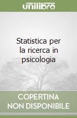 Statistica per la ricerca in psicologia