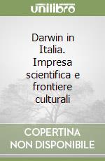 Darwin in Italia. Impresa scientifica e frontiere culturali libro