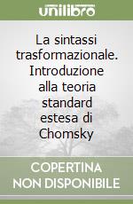 La sintassi trasformazionale. Introduzione alla teoria standard estesa di Chomsky