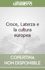 Croce, Laterza e la cultura europea libro