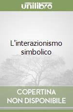 L'interazionismo simbolico libro