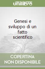 Genesi e sviluppo di un fatto scientifico libro