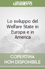 Lo sviluppo del Welfare State in Europa e in America