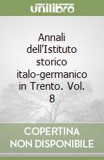 Annali dell'Istituto storico italo-germanico in Trento. Vol. 8 libro