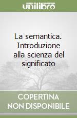 La semantica. Introduzione alla scienza del significato libro