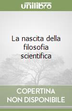 La nascita della filosofia scientifica libro