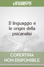 Il linguaggio e le origini della psicanalisi