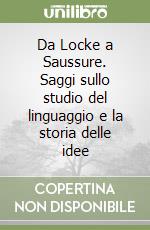 Da Locke a Saussure. Saggi sullo studio del linguaggio e la storia delle idee libro