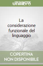 La considerazione funzionale del linguaggio