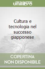 Cultura e tecnologia nel successo giapponese