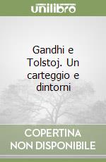 Gandhi e Tolstoj. Un carteggio e dintorni