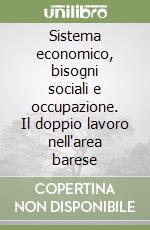 Sistema economico, bisogni sociali e occupazione. Il doppio lavoro nell'area barese