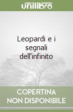 Leopardi e i segnali dell'infinito libro