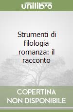 Strumenti di filologia romanza: il racconto libro