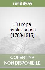L'Europa rivoluzionaria (1783-1815) libro