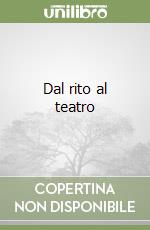 Dal rito al teatro libro