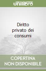 Diritto privato dei consumi libro