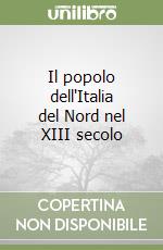 Il popolo dell'Italia del Nord nel XIII secolo libro