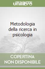 Metodologia della ricerca in psicologia libro