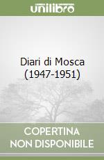 Diari di Mosca (1947-1951) libro