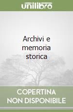 Archivi e memoria storica