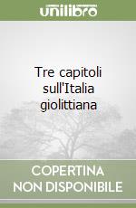 Tre capitoli sull'Italia giolittiana libro