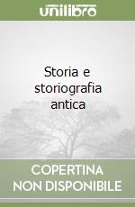 Storia e storiografia antica libro