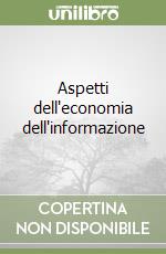 Aspetti dell'economia dell'informazione