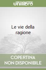 Le vie della ragione libro