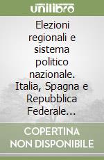 Elezioni regionali e sistema politico nazionale. Italia, Spagna e Repubblica Federale Tedesca libro