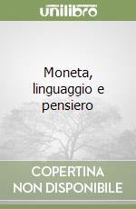 Moneta, linguaggio e pensiero