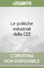 Le politiche industriali della CEE libro