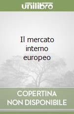 Il mercato interno europeo libro