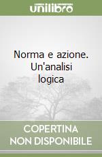 Norma e azione. Un'analisi logica