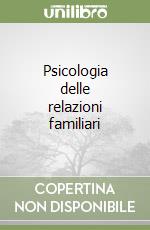 Psicologia delle relazioni familiari libro