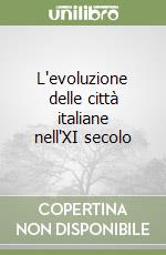 L'evoluzione delle città italiane nell'XI secolo