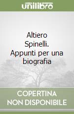 Altiero Spinelli. Appunti per una biografia libro