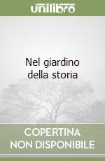 Nel giardino della storia libro