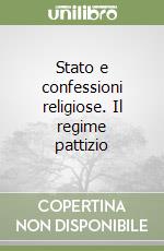 Stato e confessioni religiose. Il regime pattizio