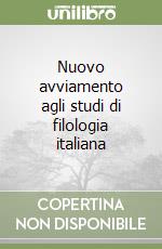 Nuovo avviamento agli studi di filologia italiana libro