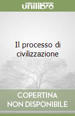 Il processo di civilizzazione libro