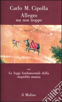 Allegro ma non troppo con Le leggi fondamentali della stupidità umana