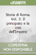 Storia di Roma. Vol. 3: Il principato e la crisi dell'Impero