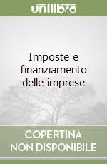 Imposte e finanziamento delle imprese libro