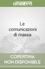 Le comunicazioni di massa libro