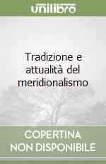 Tradizione e attualità del meridionalismo libro