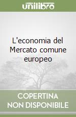 L'economia del Mercato comune europeo libro