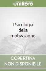 Psicologia della motivazione